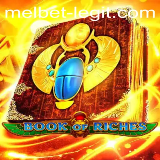 Exploring the Mystical World of Book of Riches and the Legitimacy of Melbet